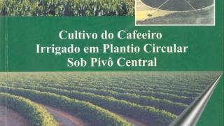 Livro Cultivo do Cafeeiro Irrigado em Plantio Circular Sob Pivô Central